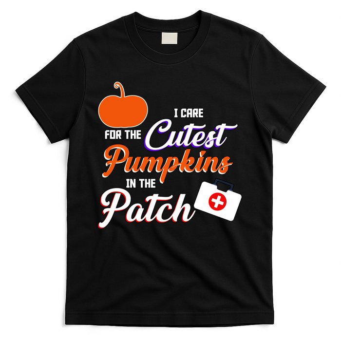 I Care For the Cutest Pumpkins In The Patch Halloween Nurse T-Shirt