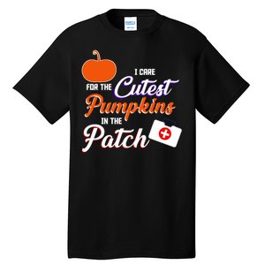 I Care For the Cutest Pumpkins In The Patch Halloween Nurse Tall T-Shirt