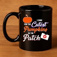 I Care For the Cutest Pumpkins In The Patch Halloween Nurse 11oz C Handle Ceramic Mug