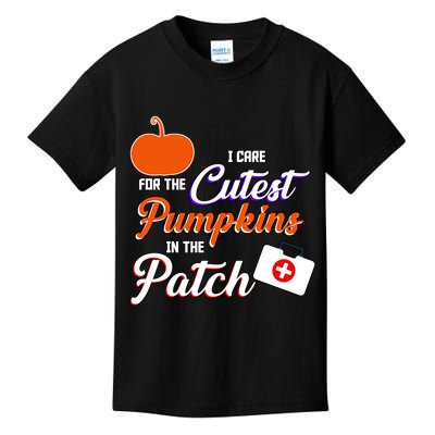I Care For the Cutest Pumpkins In The Patch Halloween Nurse Kids T-Shirt