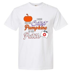 I Care For the Cutest Pumpkins In The Patch Halloween Nurse Garment-Dyed Heavyweight T-Shirt