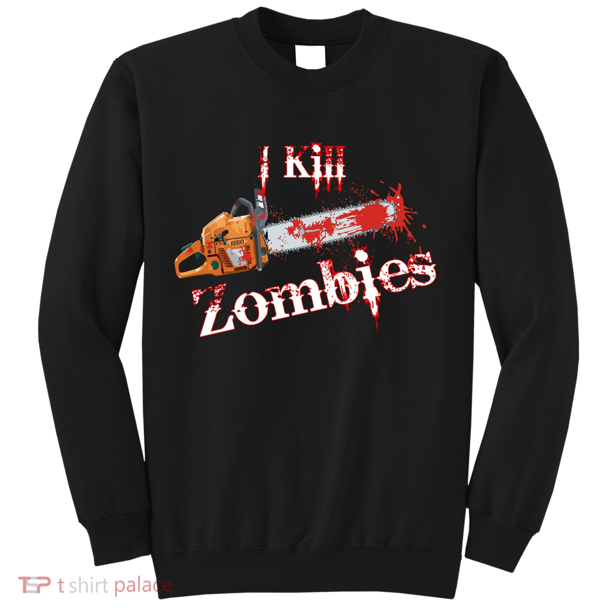I Chainsaw Zombies Sweatshirt