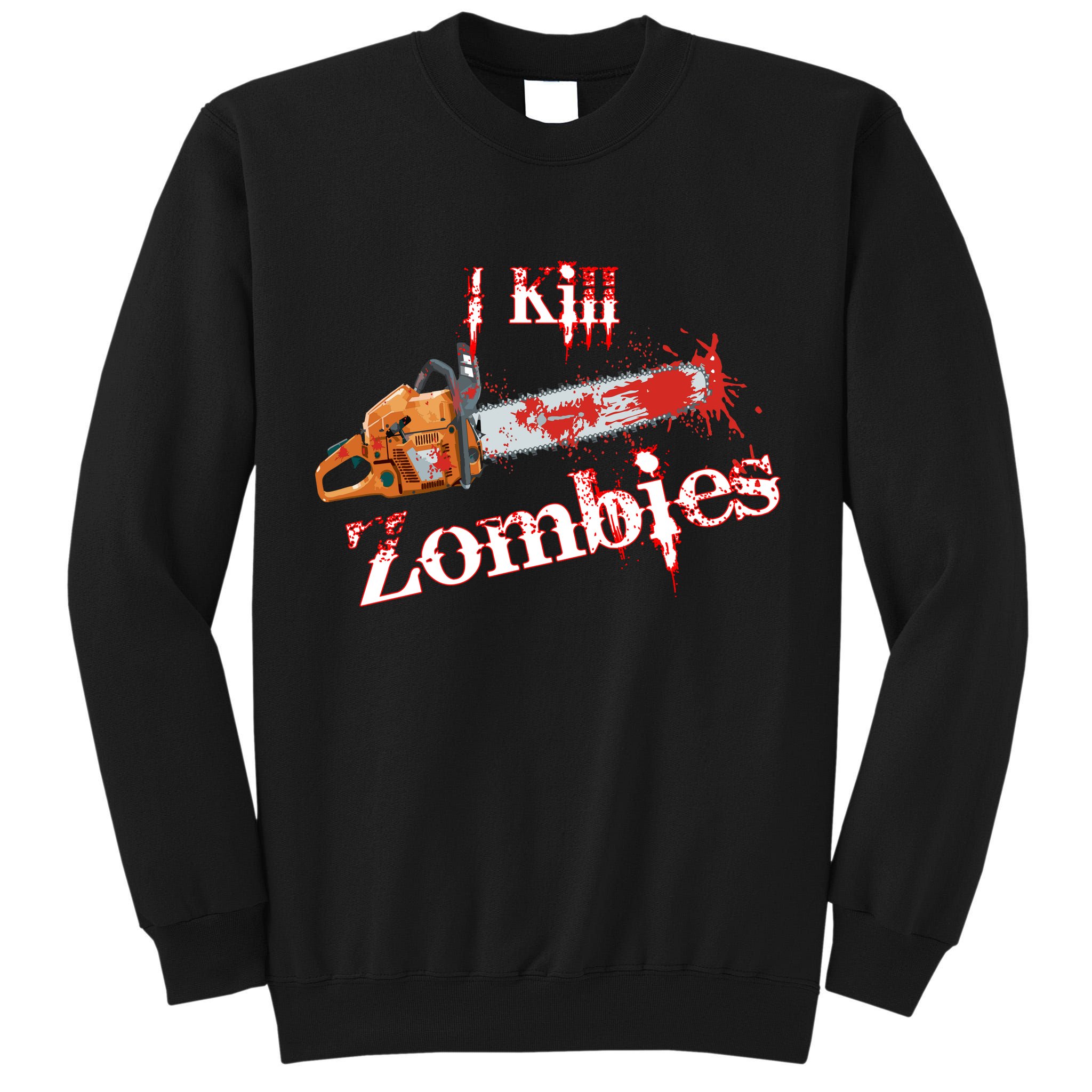 I Chainsaw Zombies Tall Sweatshirt