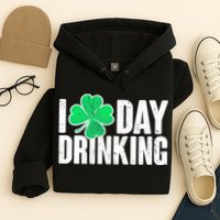 I Clover Day Drinking  Hoodie