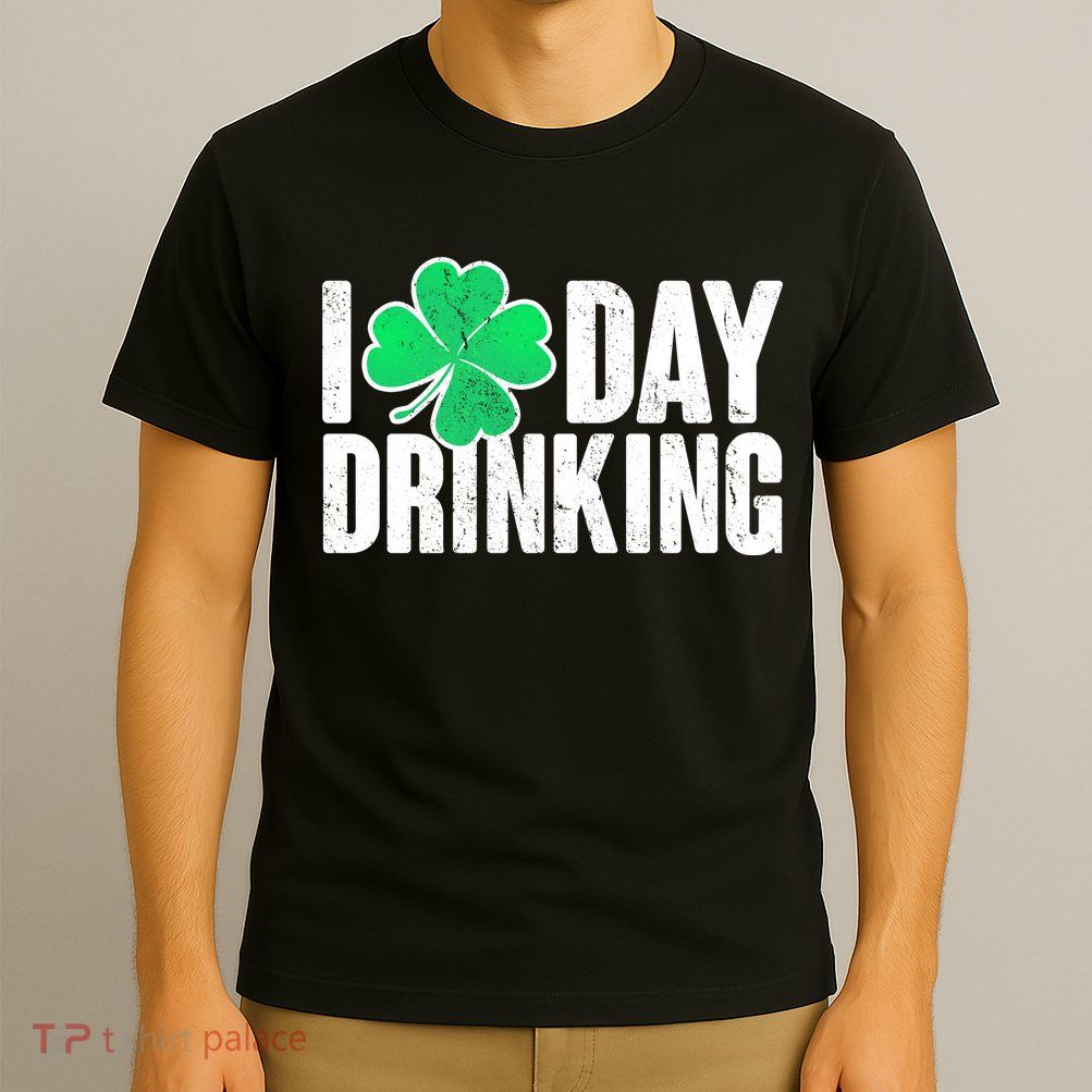 I Clover Day Drinking  T-Shirt