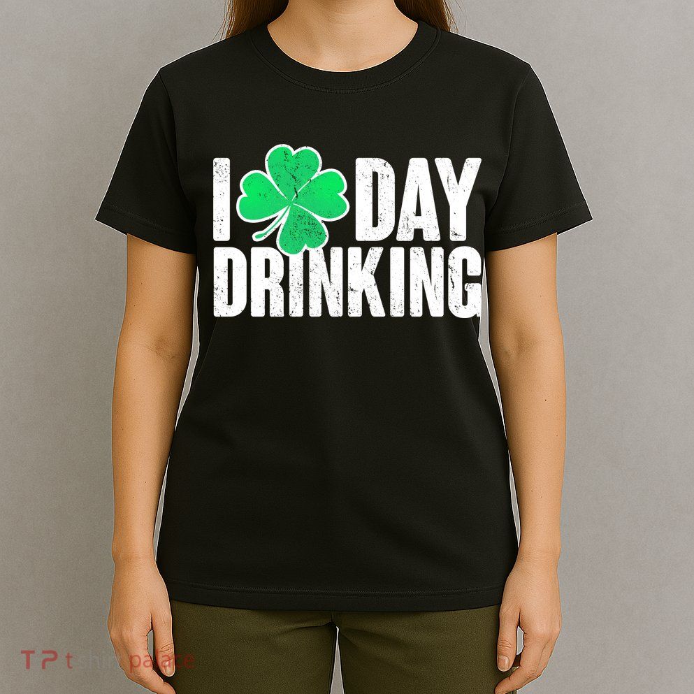 I Clover Day Drinking  T-Shirt