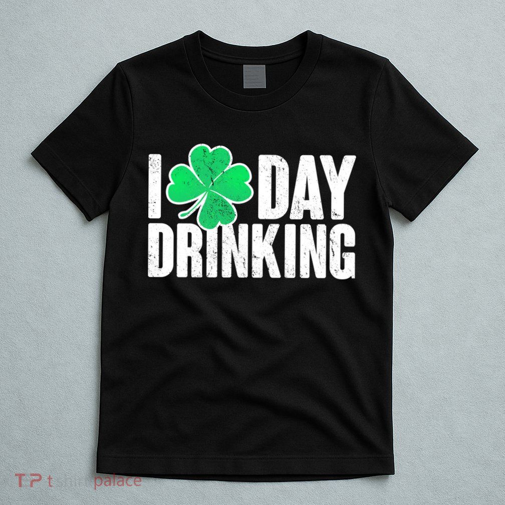 I Clover Day Drinking  T-Shirt
