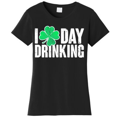 I Clover Day Drinking  Women's T-Shirt