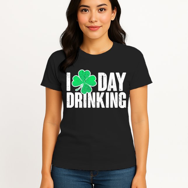 I Clover Day Drinking  Womens T-Shirt
