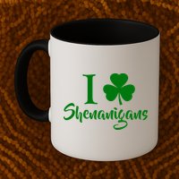 I Clover Shenanigans Irish Shamrock Mug