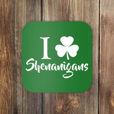 I Clover Shenanigans Irish Shamrock Coaster