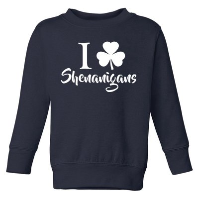 I Clover Shenanigans Irish Shamrock Toddler Sweatshirt