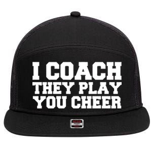 I Coach They Play You Watch 7 Panel Mesh Trucker Snapback Hat