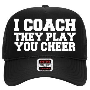 I Coach They Play You Watch High Crown Mesh Back Trucker Hat