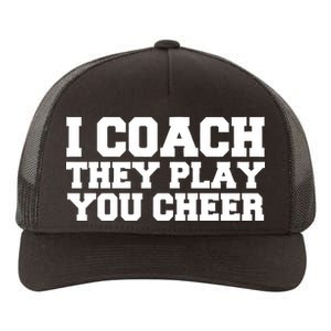 I Coach They Play You Watch Yupoong Adult 5-Panel Trucker Hat