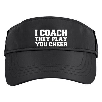 I Coach They Play You Watch Adult Drive Performance Visor