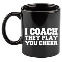 I Coach They Play You Watch 11oz C Handle Ceramic Mug