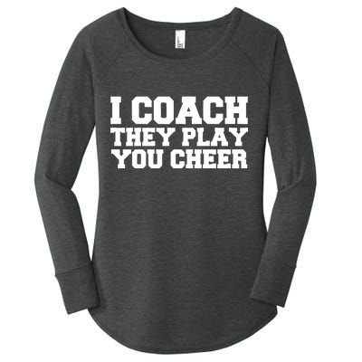 I Coach They Play You Watch Women's Perfect Tri Tunic Long Sleeve Shirt