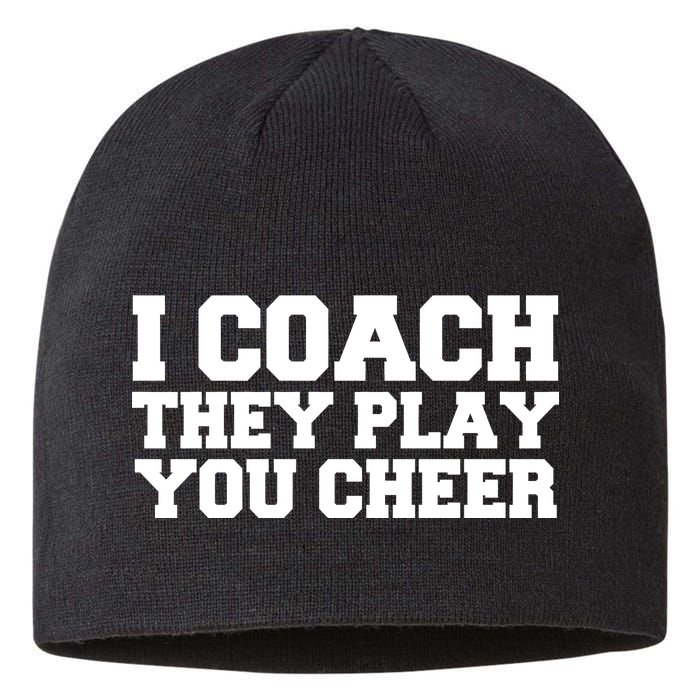 I Coach They Play You Watch Sustainable Beanie