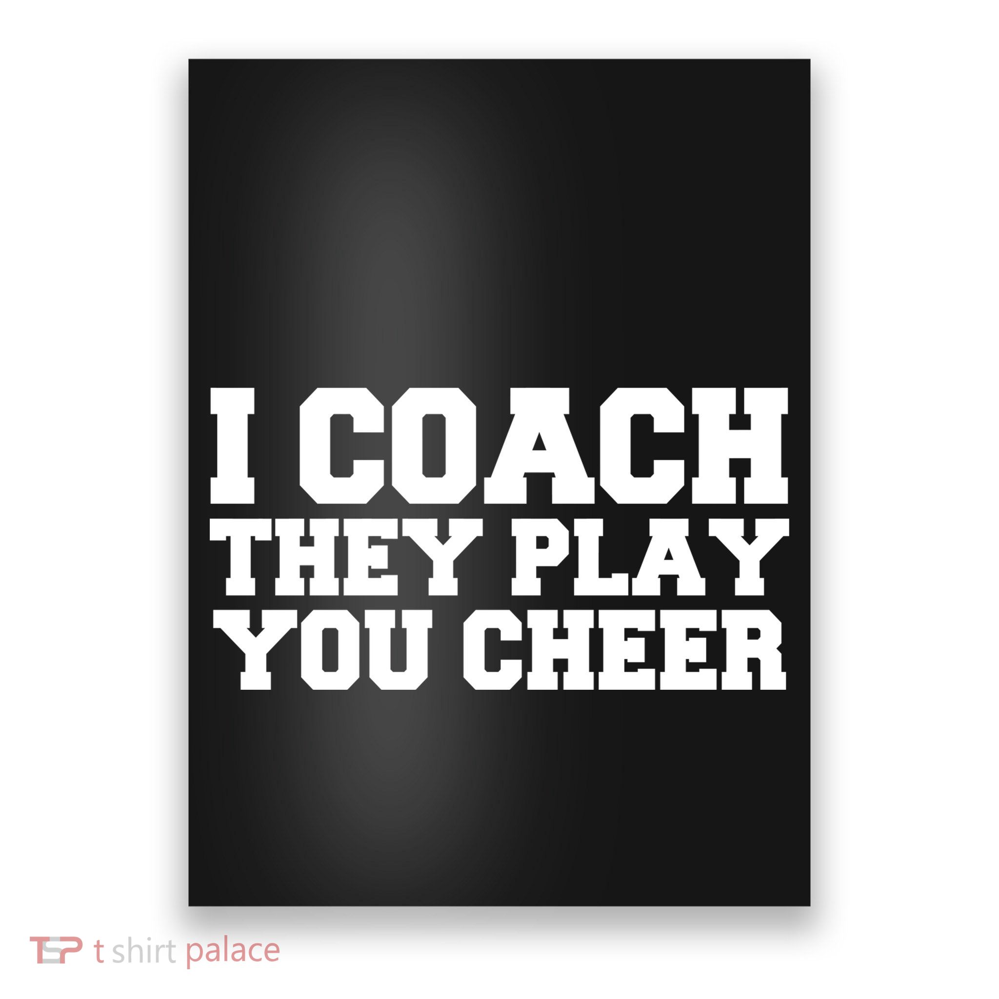 I Coach They Play You Watch Poster