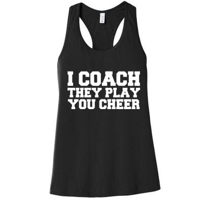 I Coach They Play You Watch Women's Racerback Tank