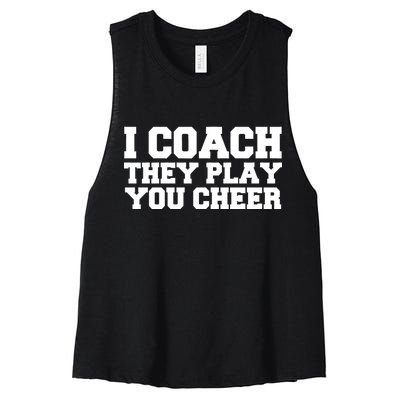 I Coach They Play You Watch Women's Racerback Cropped Tank