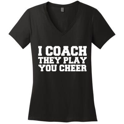 I Coach They Play You Watch Women's V-Neck T-Shirt