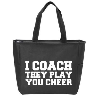 I Coach They Play You Watch Zip Tote Bag
