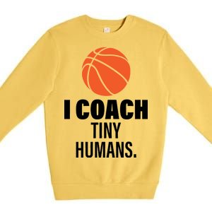 I Coach Tiny Humans Basketball Premium Crewneck Sweatshirt