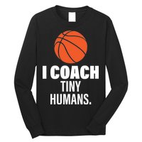 I Coach Tiny Humans Basketball Long Sleeve Shirt