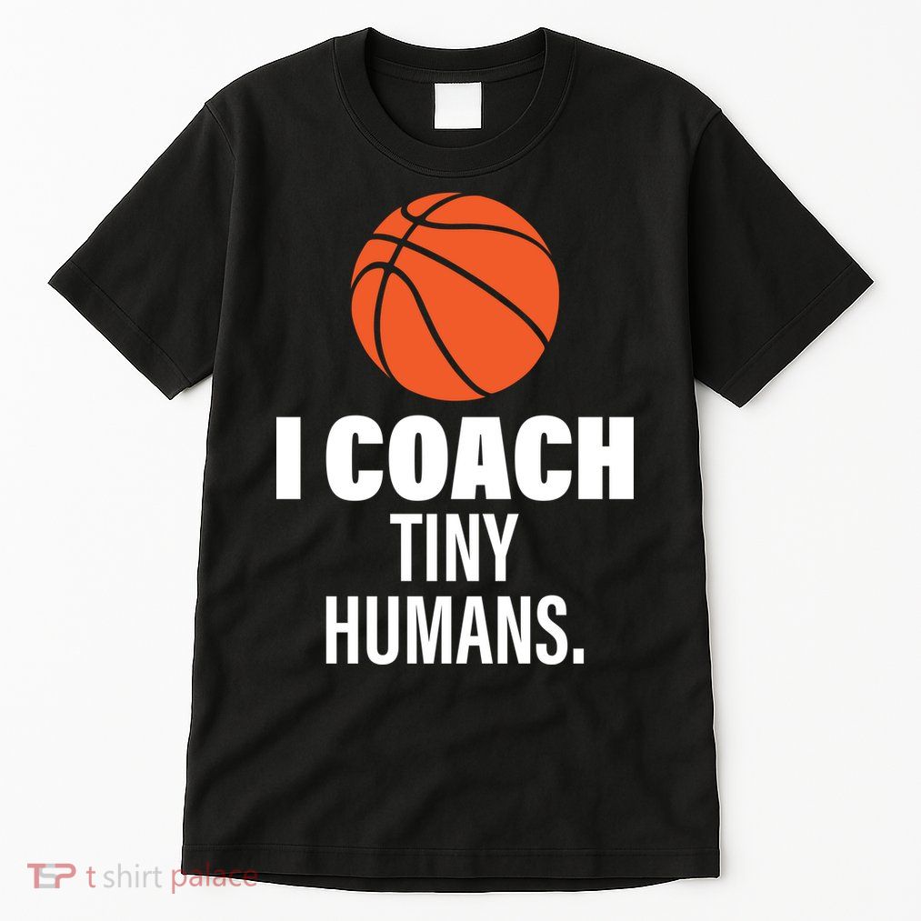 I Coach Tiny Humans Basketball Tall T-Shirt