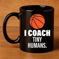 I Coach Tiny Humans Basketball 11oz C Handle Ceramic Mug
