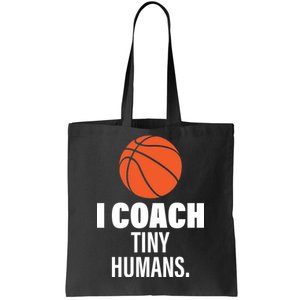 I Coach Tiny Humans Basketball Tote Bag