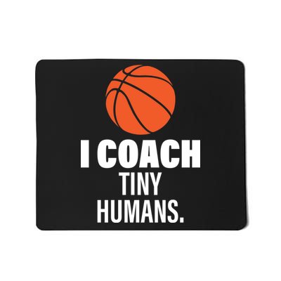 I Coach Tiny Humans Basketball Mousepad