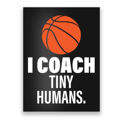 I Coach Tiny Humans Basketball Poster