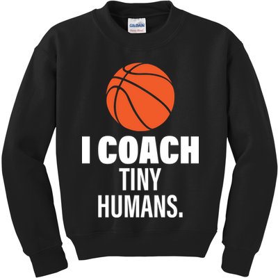 I Coach Tiny Humans Basketball Kids Sweatshirt