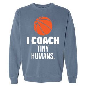 I Coach Tiny Humans Basketball Garment-Dyed Sweatshirt