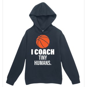 I Coach Tiny Humans Basketball Urban Pullover Hoodie