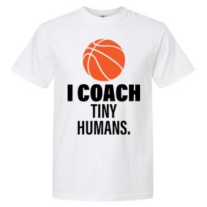 I Coach Tiny Humans Basketball Garment-Dyed Heavyweight T-Shirt