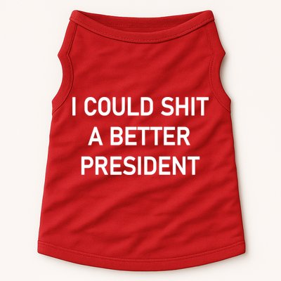 I Could Shit A Better President Funny Pro Republican Doggie Tank