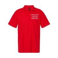 I Could Shit A Better President Funny Pro Republican Softstyle Adult Sport Polo