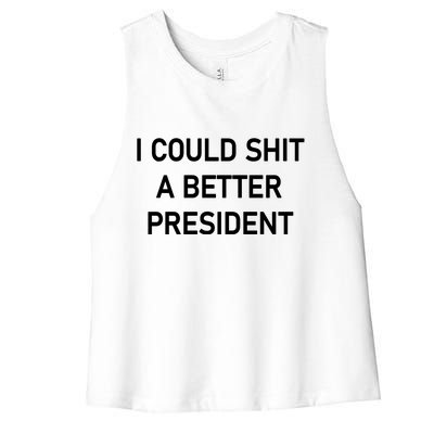 I Could Shit A Better President Funny Pro Republican Women's Racerback Cropped Tank