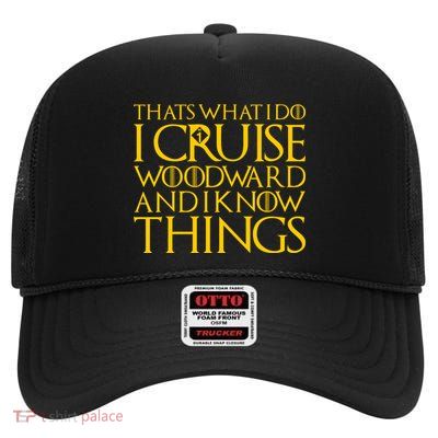 I Cruise Woodward Ave and Know Things High Crown Mesh Back Trucker Hat