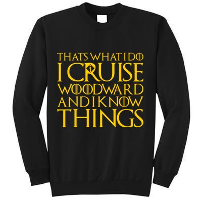 I Cruise Woodward Ave and Know Things Sweatshirt