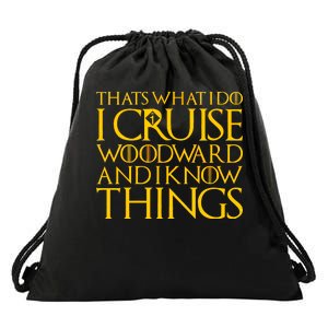 I Cruise Woodward Ave and Know Things Drawstring Bag