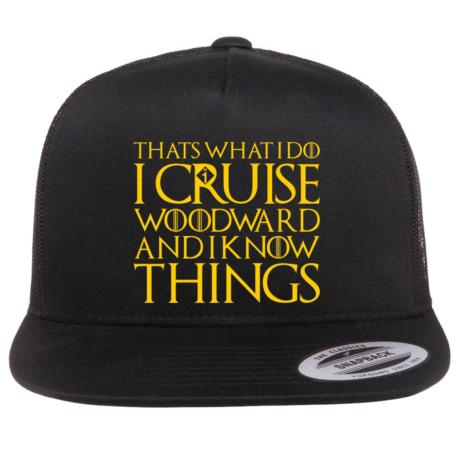 I Cruise Woodward Ave and Know Things Flat Bill Trucker Hat
