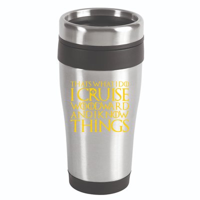 I Cruise Woodward Ave and Know Things 16oz Travel Tumbler