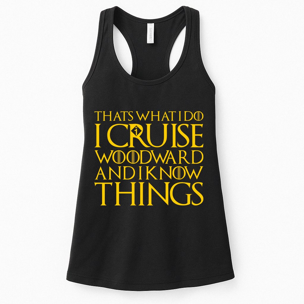 I Cruise Woodward Ave and Know Things Womens Tank Top