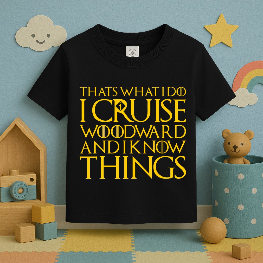 I Cruise Woodward Ave and Know Things Toddler T-Shirt