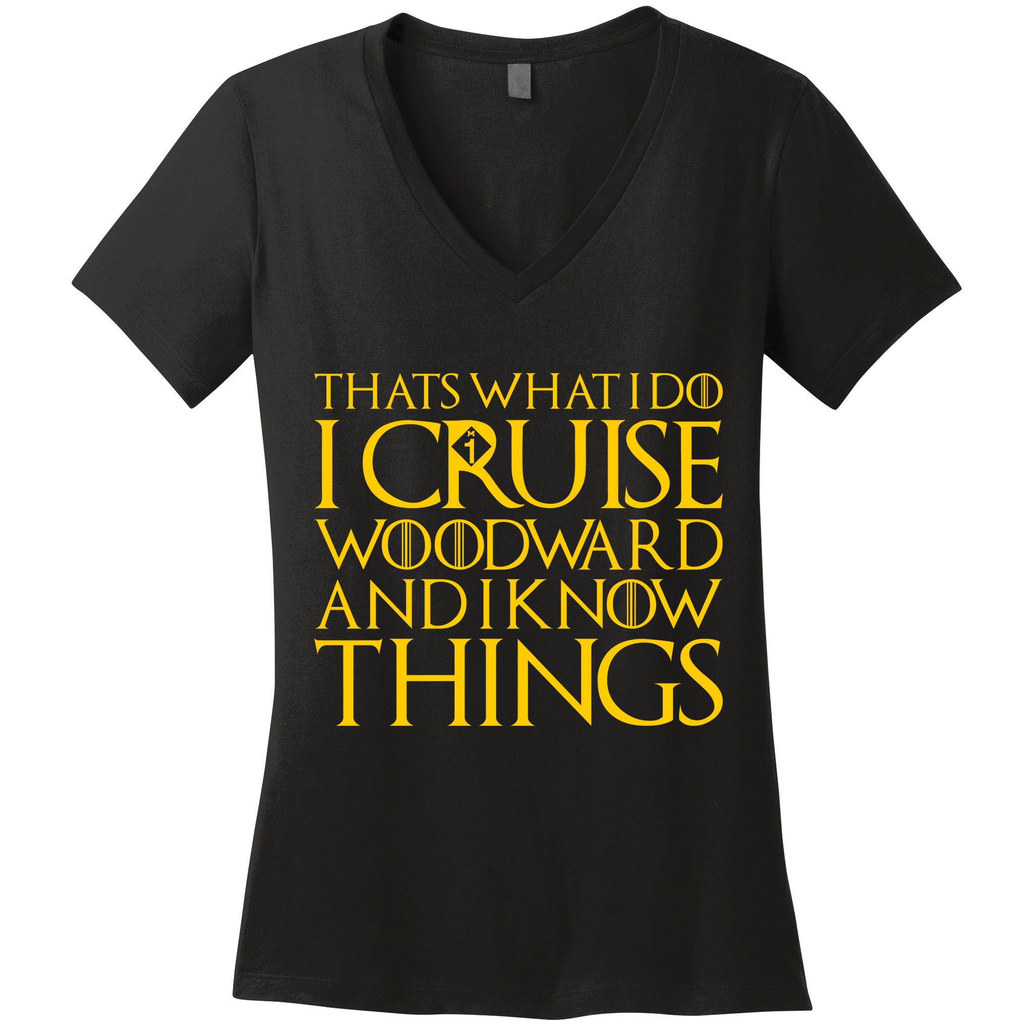 I Cruise Woodward Ave and Know Things Women's V-Neck T-Shirt